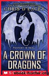 A Crown of Dragons by D'Lacey Chris