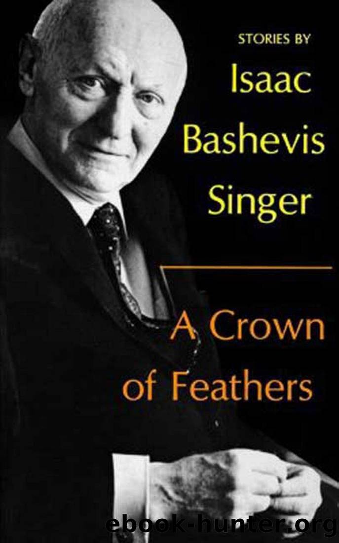 A Crown of Feathers and Other Stories by Isaac Bashevis Singer