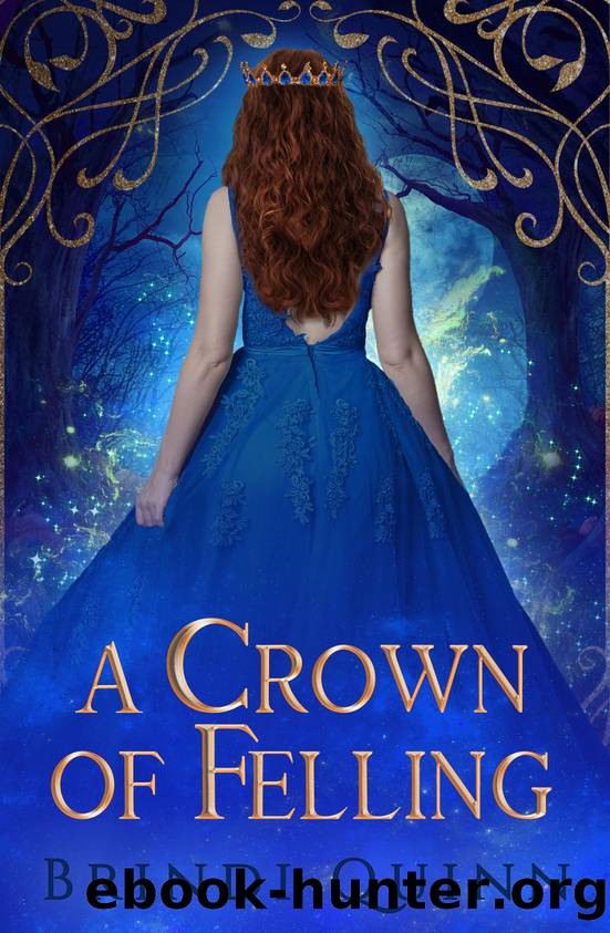 A Crown of Felling by Brindi Quinn