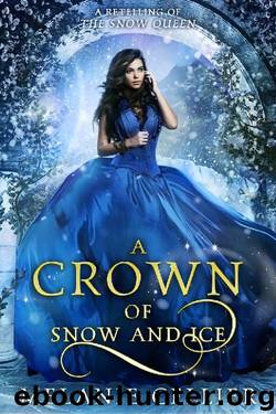 A Crown of Snow and Ice: A Retelling of The Snow Queen (Beyond the Four Kingdoms Book 3) by Melanie Cellier
