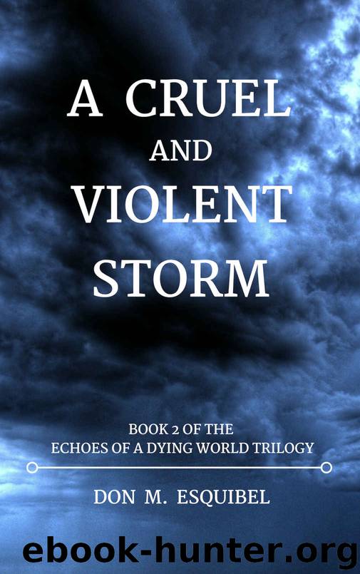 A Cruel and Violent Storm by Don M Esquibel
