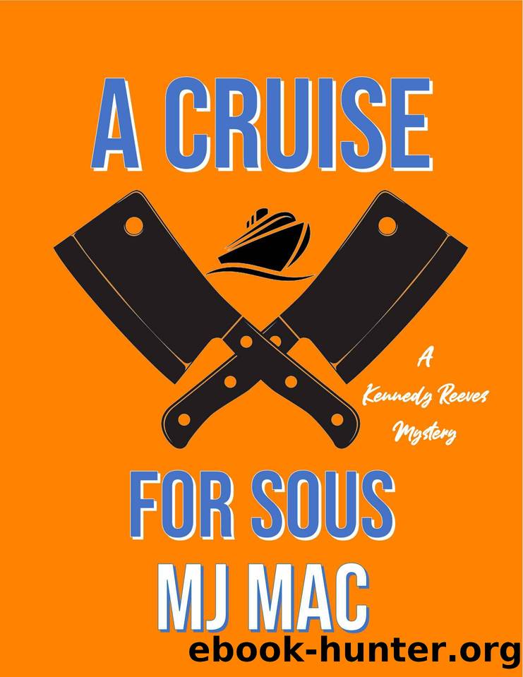 A Cruise for Sous: A Kennedy Reeves Cozy Cocktail Cruise Mystery by Mac MJ