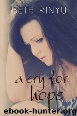A Cry for Hope by Beth Rinyu