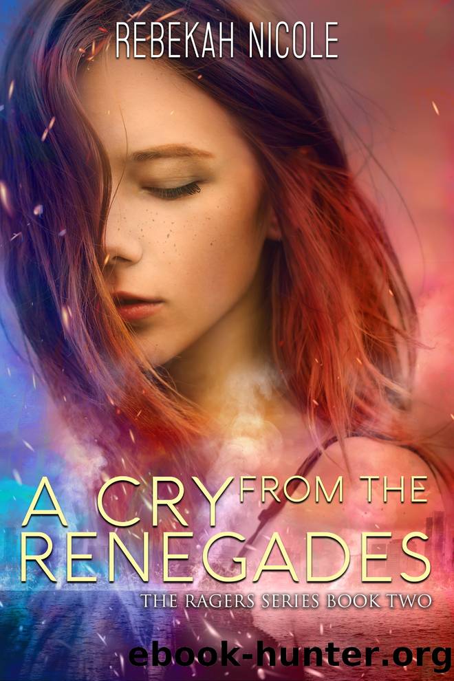 A Cry from the Renegades by Rebekah Nicole