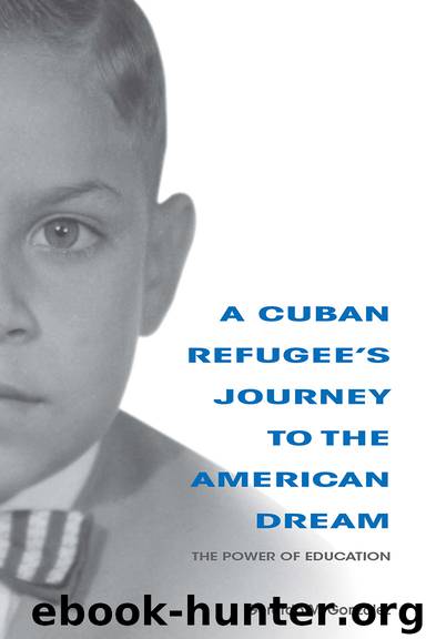 A Cuban Refugee's Journey to the American Dream by Gerardo M. González