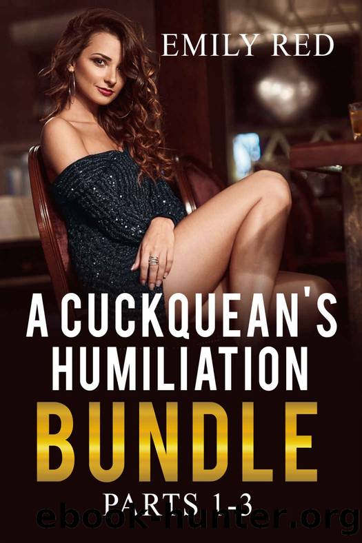 A Cuckquean's Humiliation Bundle: Parts 1-3 (Cuckquean Bundles) by Emily Red