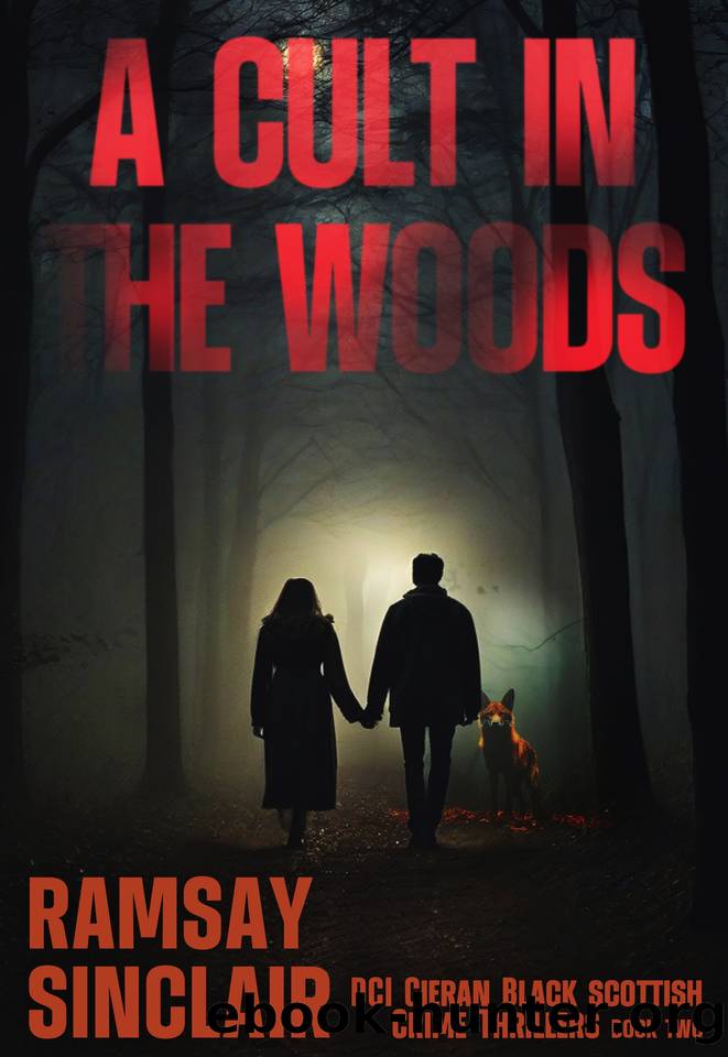 A Cult in The Woods: A DCI Cieran Black Scottish Crime Thriller by Ramsay Sinclair