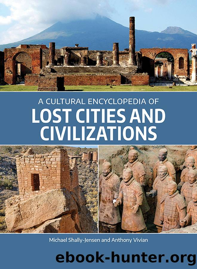 A Cultural Encyclopedia of Lost Cities and Civilizations by Michael Shally-Jensen;Anthony Vivian;