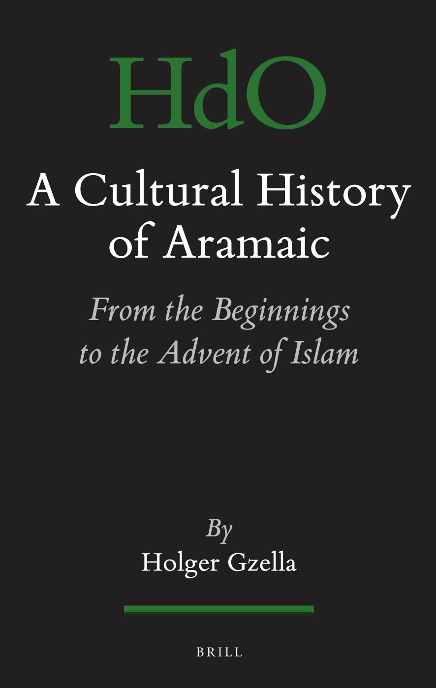 A Cultural History of Aramaic: From the Beginnings to the Advent of Islam by Unknow