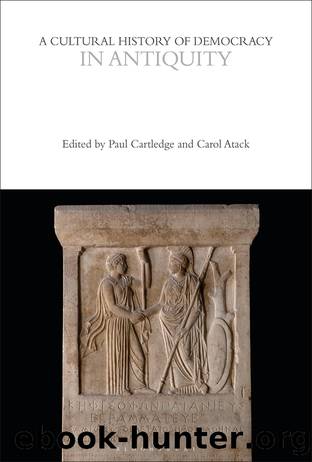 A Cultural History of Democracy in Antiquity by Paul Cartledge;Carol Atack;