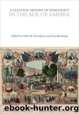 A Cultural History of Democracy in the Age of Empire by Tom Brooking;Todd M. Thompson;