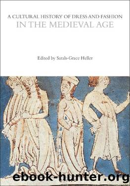 A Cultural History of Dress and Fashion in the Medieval Age (The Cultural Histories Series) by Sarah-Grace Heller