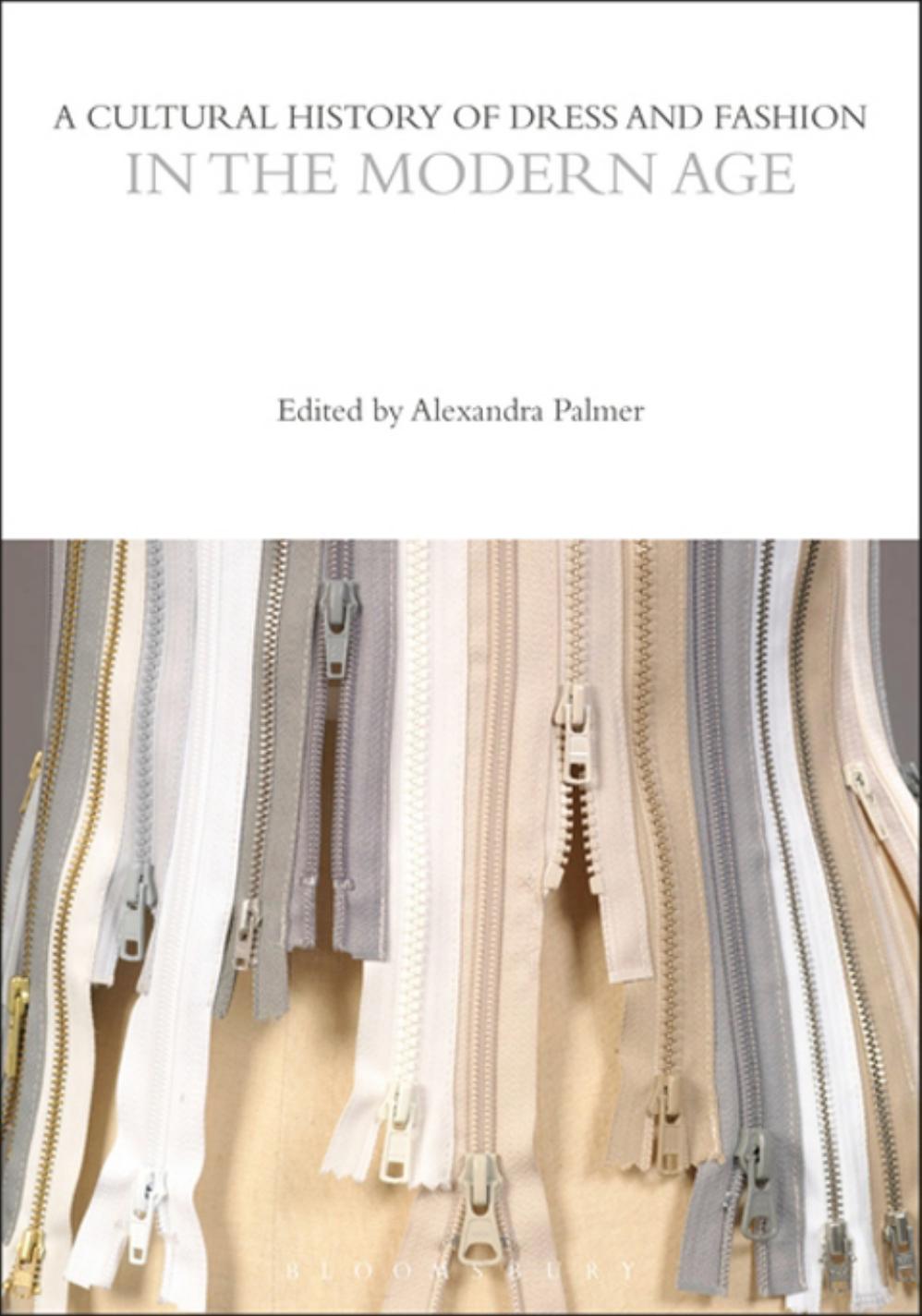 A Cultural History of Dress and Fashion in the Modern Age by Alexandra Palmer