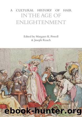 A Cultural History of Hair in the Age of Enlightenment by Margaret K. Powell Joseph Roach