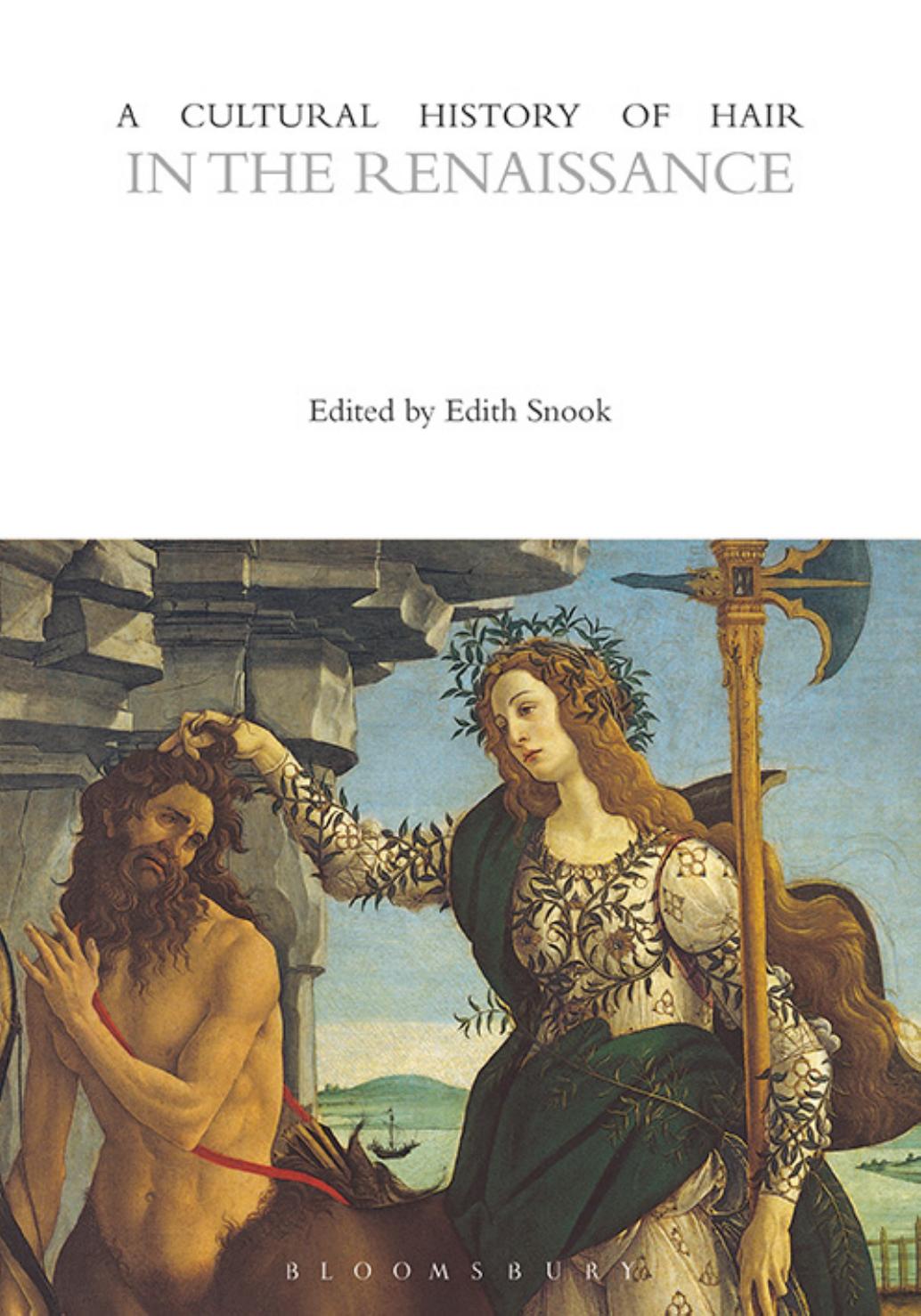 A Cultural History of Hair in the Renaissance by Edith Snook