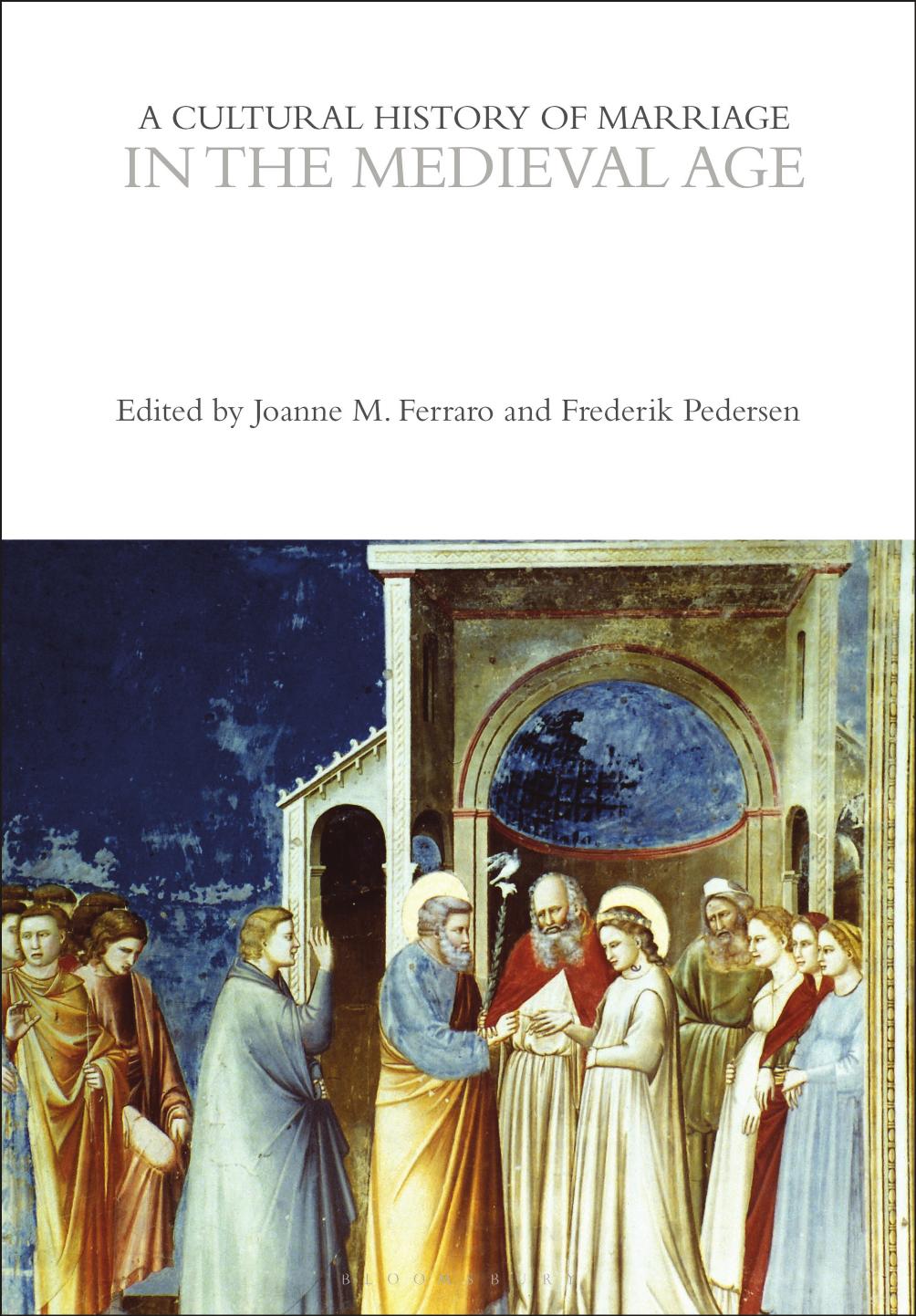 A Cultural History of Marriage by Joanne Marie Ferraro & Frederik Pedersen