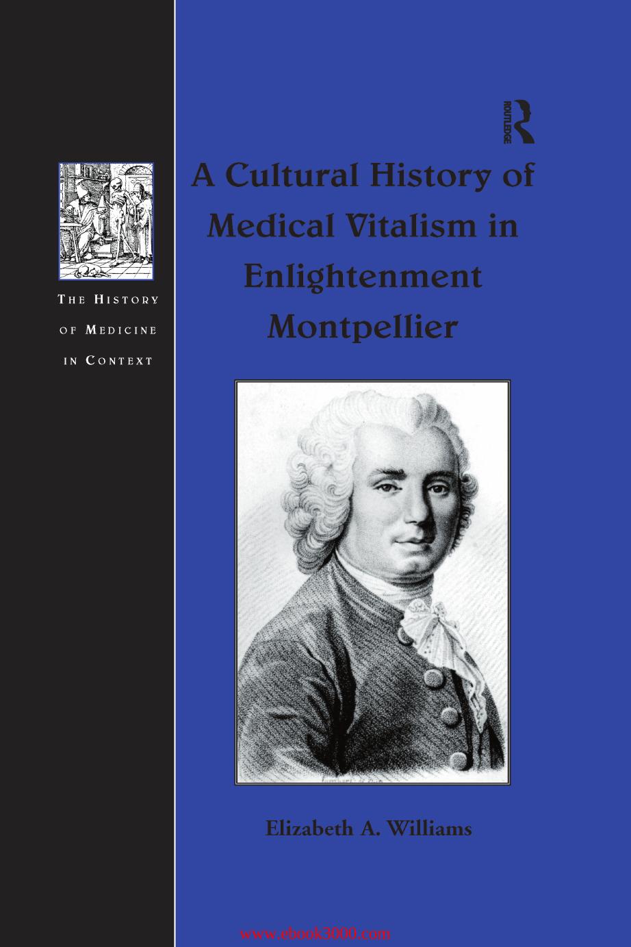 A Cultural History of Medical Vitalism in Enlightenment Montpellier by Unknow
