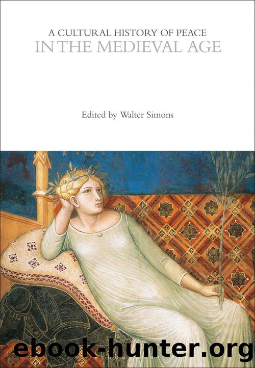 A Cultural History of Peace in the Medieval Age by Walter Simons;