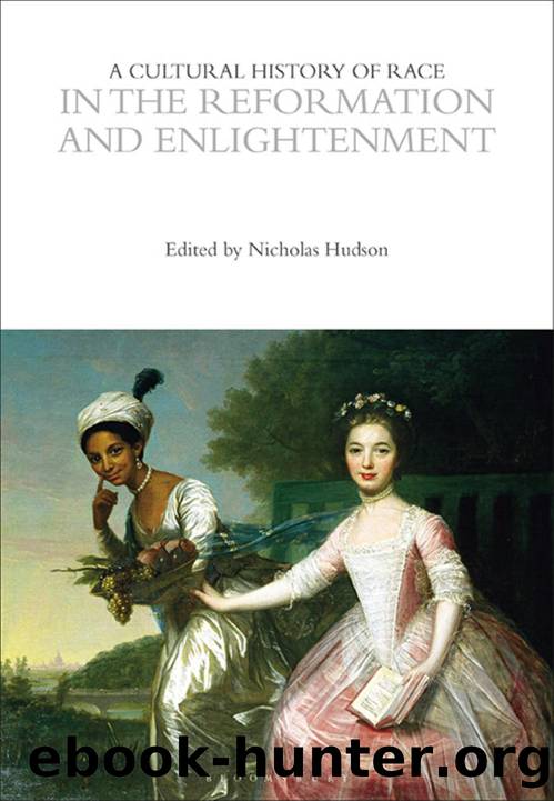 A Cultural History of Race in the Reformation and Enlightenment by Nicholas Hudson;