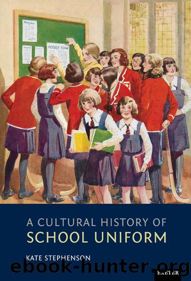 A Cultural History of School Uniform by Kate Stephenson;