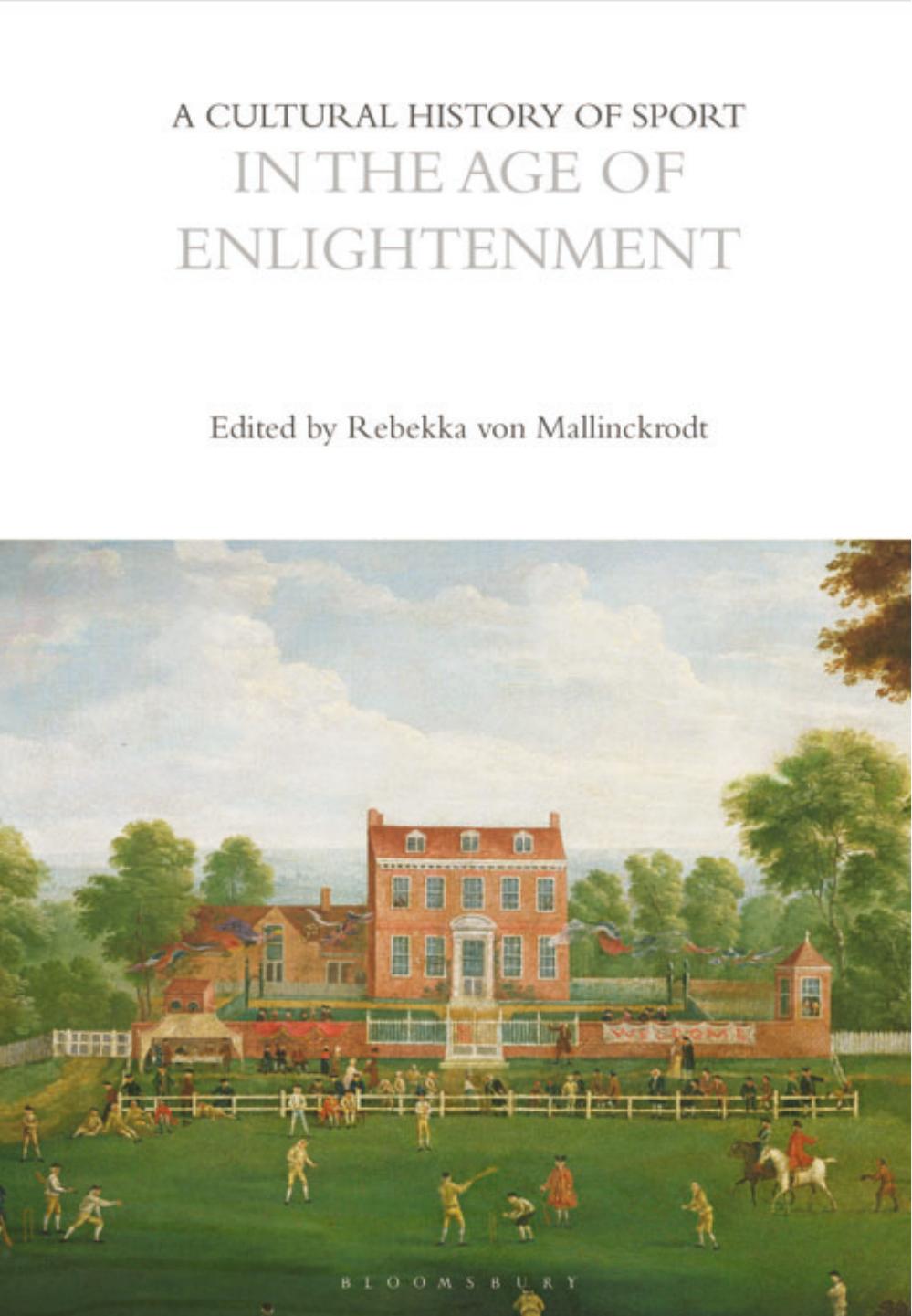 A Cultural History of Sport in the Age of Enlightenment by Rebekka von Mallinckrodt