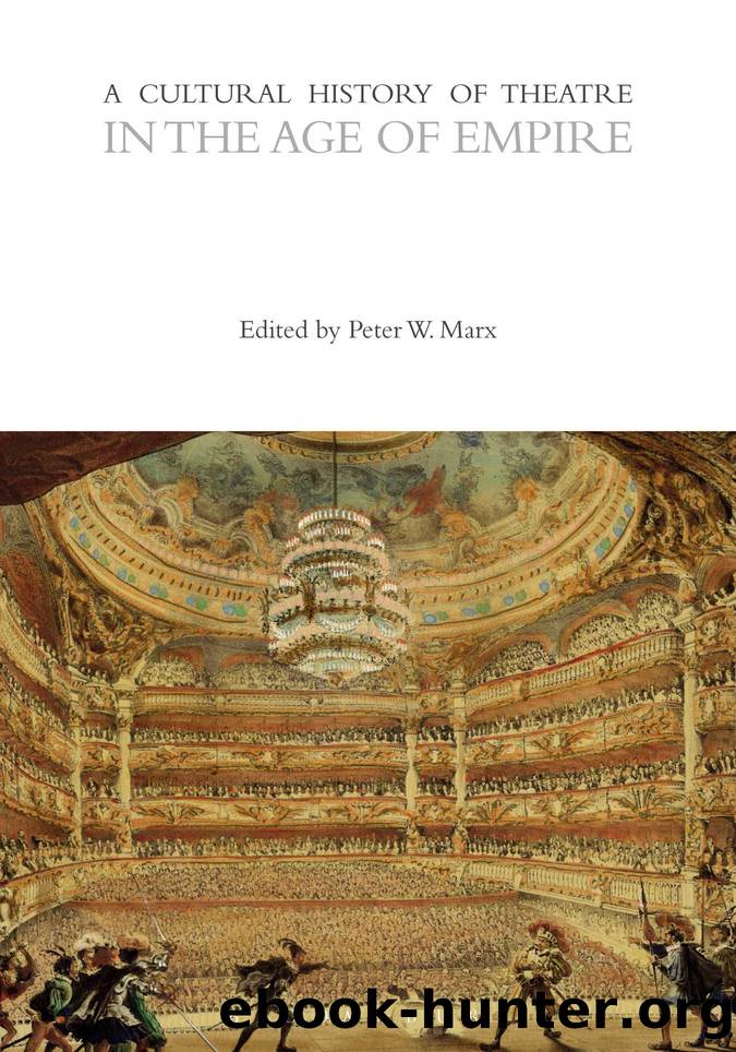 A Cultural History of Theatre in the Age of Empire by Marx Peter;