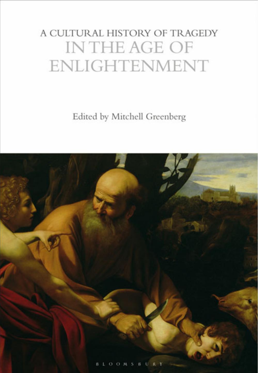A Cultural History of Tragedy in the Age of Enlightenment by Mitchell Greenberg (ed.)