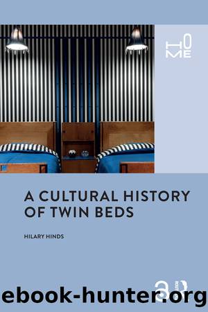 A Cultural History of Twin Beds by Hilary Hinds