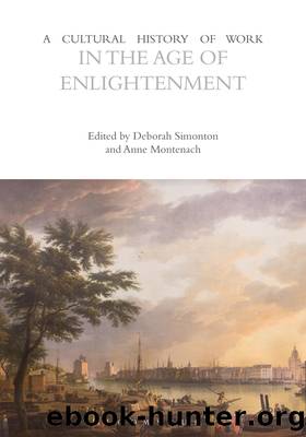A Cultural History of Work in the Age of Enlightenment by Anne Montenach Deborah Simonton