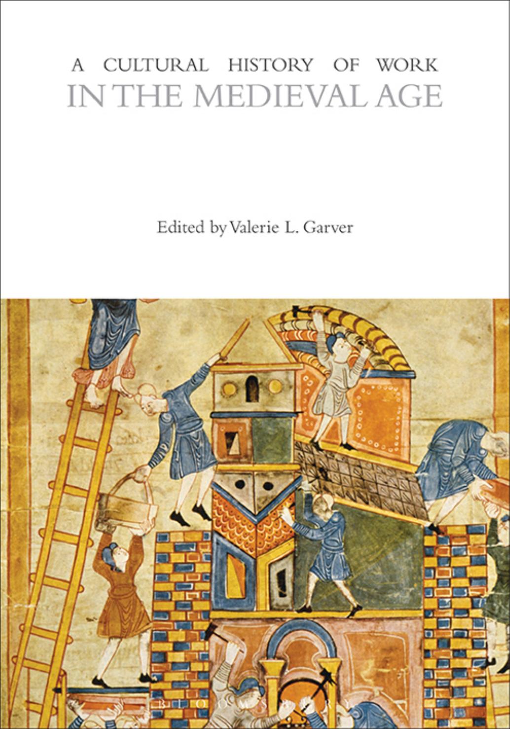 A Cultural History of Work in the Medieval Age by Valerie L. Garver