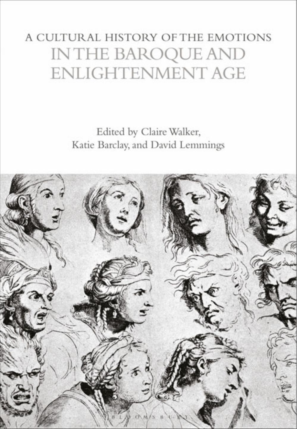 A Cultural History of the Emotions in the Baroque and Enlightenment Age by David Lemmings & Claire Walker & Katie Barclay