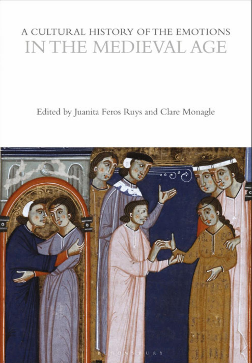 A Cultural History of the Emotions in the Medieval Age by Juanita Ruys & Clare Monagle