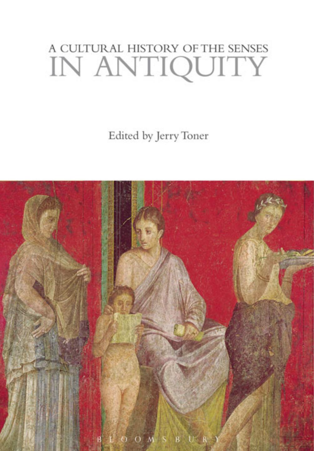 A Cultural History of the Senses in Antiquity by Jerry P. Toner