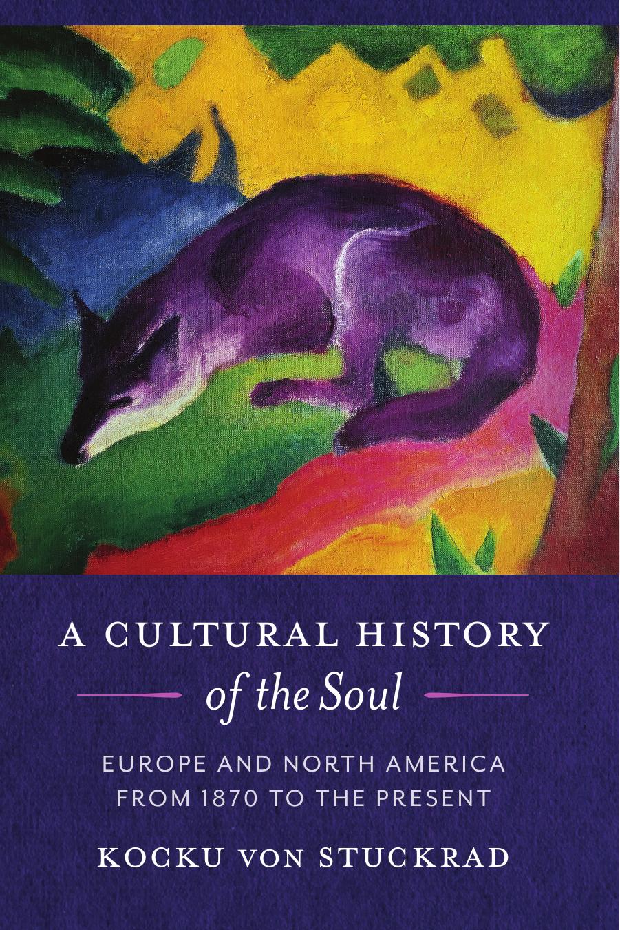 A Cultural History of the Soul: Europe and North America from 1870 to the Present by von Stuckrad Kocku