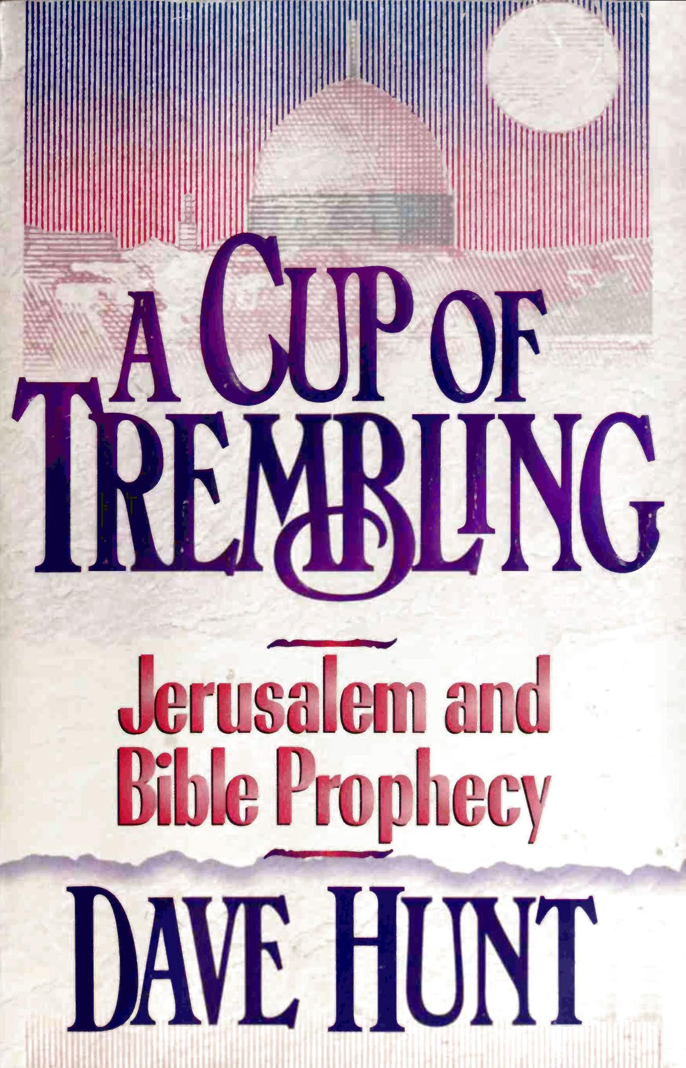 A Cup Of Trembling by Dave Hunt