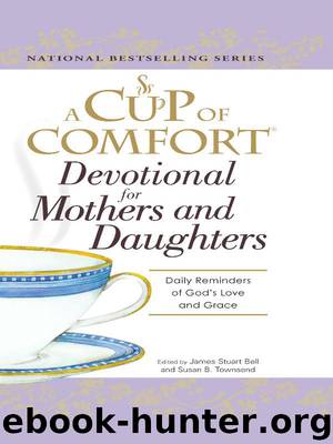 A Cup of Comfort Devotional for Mothers and Daughters by James Stuart Bell & Susan B. Townsend