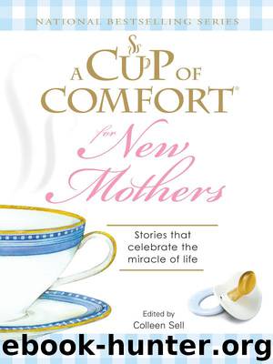 A Cup of Comfort for New Mothers by Colleen Sell