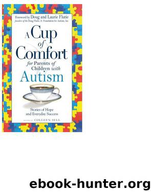 A Cup of Comfort for Parents of Children with Autism by EDITED BY COLLEEN SELL;