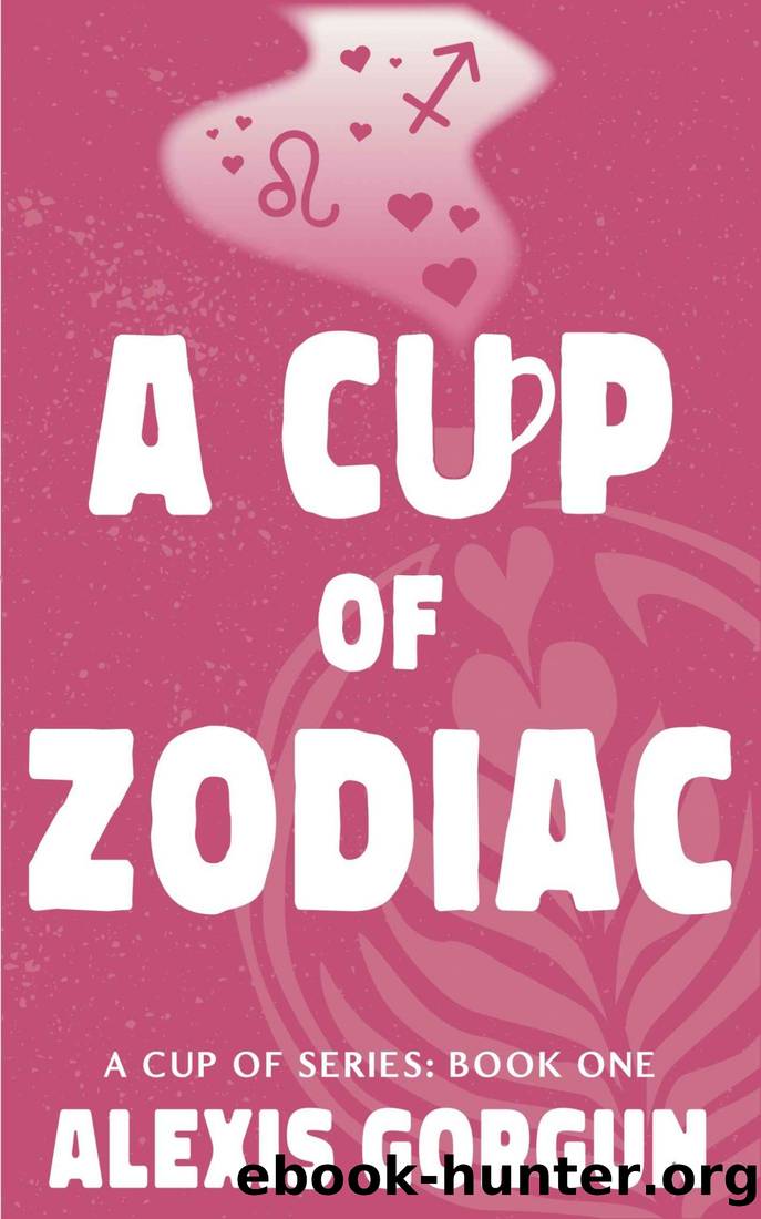 A Cup of Zodiac: An Enemies to Lovers, Workplace Romantic Comedy (A Cup of Book 1) by Alexis Gorgun