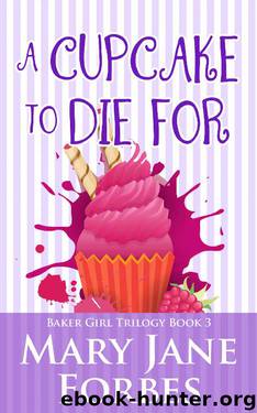 A Cupcake to Die For by Mary Jane Forbes