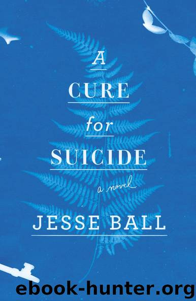 A Cure for Suicide by Jesse Ball
