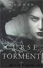 A Curse Of Torment by E.A. Owen