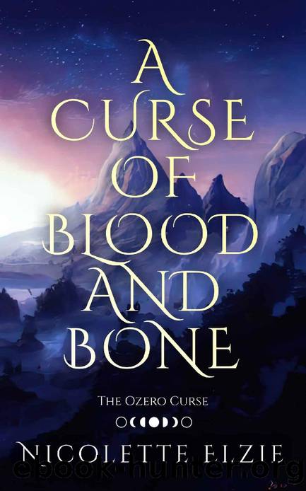 A Curse of Blood and Bone (The Ozero Curse Book 2) by Nicolette Elzie
