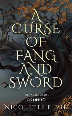 A Curse of Fang and Sword (The Ozero Curse Book 3) by Nicolette Elzie