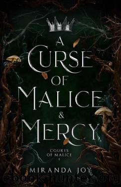 A Curse of Malice & Mercy (Courts of Malice Book 1) by Miranda Joy