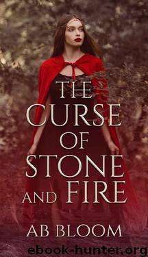 A Curse of Stone and Fire: YA Fantasy Romance by A. B. Bloom