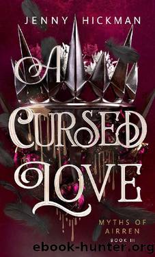 A Cursed Love: New Adult Fantasy Romance (Myths of Airren Book 3) by Jenny Hickman