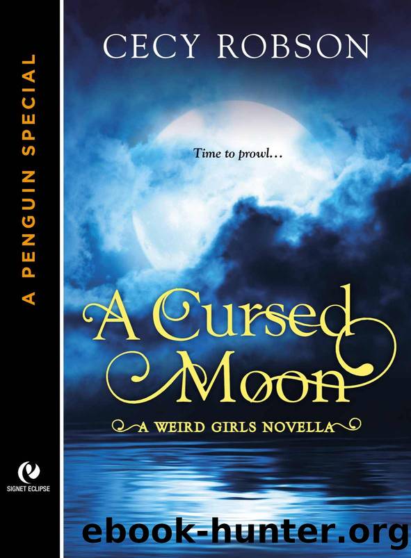A Cursed Moon: A Weird Girls Novella (A Penguin Special from Signet Eclipse) by Robson Cecy