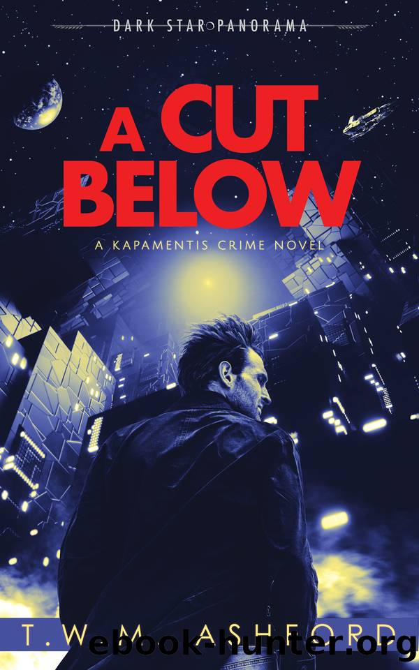 A Cut Below (Kapamentis Crime, Book 1) by T.W.M. Ashford