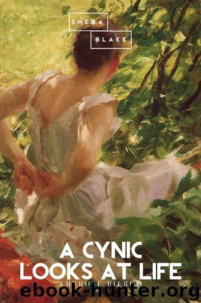 A Cynic Looks at Life by Ambrose Bierce